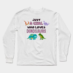 Just A Girl Who Loves Dinosaurs Long Sleeve T-Shirt